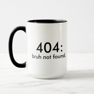 Funny 400: Bruh wurde nicht gefunden. Minimalistis Tasse