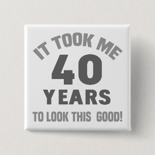 Funny 40. Geburtstag Button