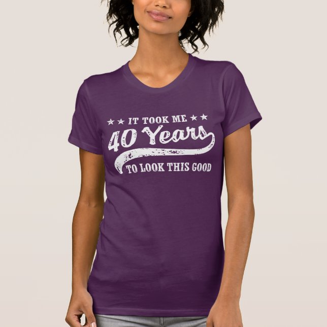 Funny 40. Geburtstag T-Shirt (Vorderseite)