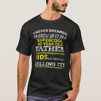 Funny 40. Geburtstagsgeschenk für Vater von Kinder T-Shirt