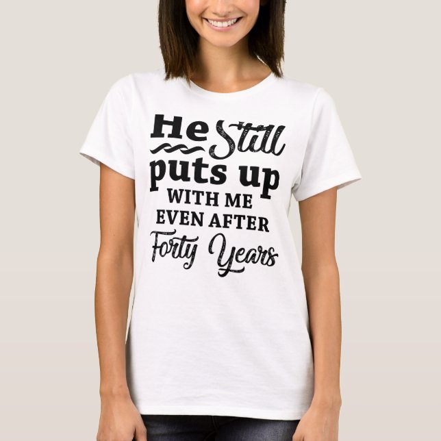 Funny 40. Hochzeitstag T-Shirt (Vorderseite)