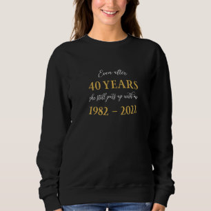 Funny 40 Jahre Jubiläum Sie 1982 40. Jubiläum Sweatshirt