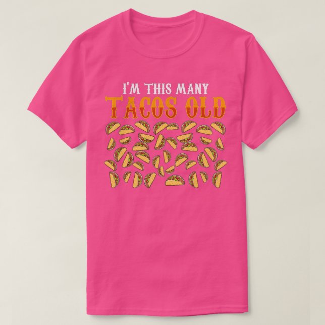 Funny 40 Year Old Taco Lovers Gag Geschenk, 40. Ge T-Shirt (Design vorne)