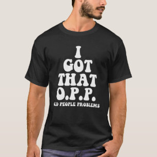 Funny 40th Birthday Alte Joke Bday Hu T-Shirt