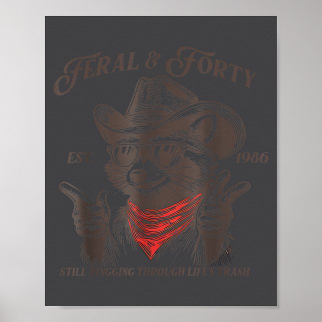 Funny 40th Birthday Est 1986 Feral &amp; Forty Rac Poster (Vorne)