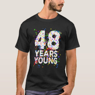 Funny 48 Years Young Happy 48. Geburtstag für Men  T-Shirt