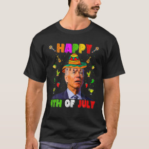 Funny 4. Juli Biden Happy 4. von Cinco de Mayo T-Shirt