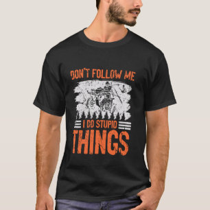 Funny 4 Rennen nicht folgen Ich tue Stupi T-Shirt