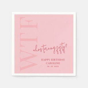 Funny 50. Geburtstag WTF Rosa Rote Moderne Gebur Serviette