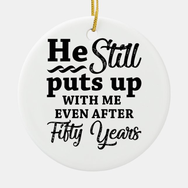 Funny 50. Hochzeitstag Keramik Ornament (Vorne)