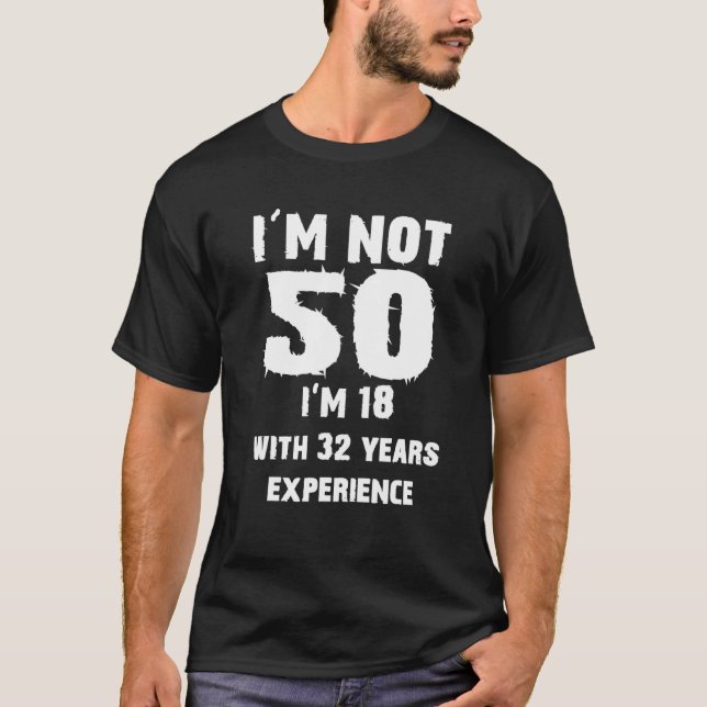 Funny 50Th Birthday Quote T-Shirt (Vorderseite)