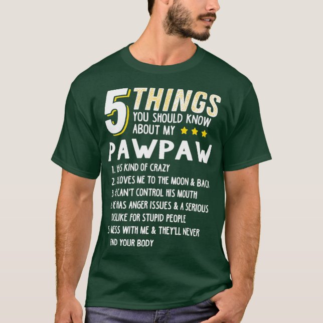 Funny 5 Dinge Großvater Pawpaw Crazy Geschenk Idee T-Shirt (Vorderseite)