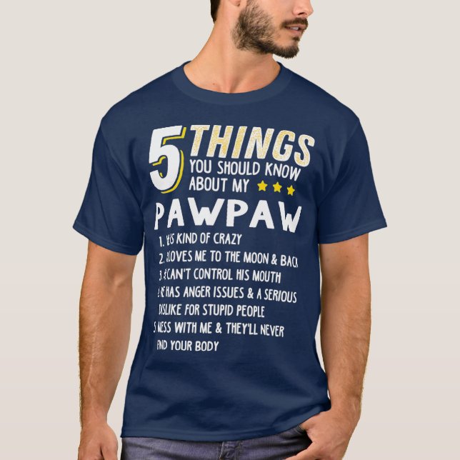 Funny 5 Dinge Großvater Pawpaw Crazy Geschenk Idee T-Shirt (Vorderseite)