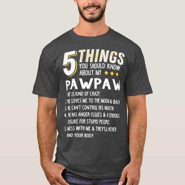 Funny 5 Dinge Großvater Pawpaw Crazy Geschenk Idee T-Shirt (Vorderseite)