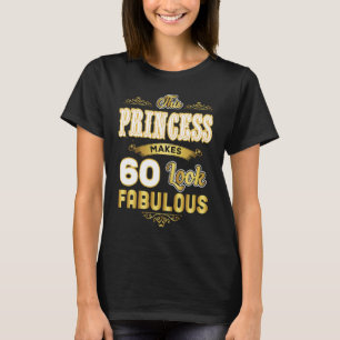 Funny 60. Geburtstag Prinzessin macht 60 Look Fabu T-Shirt