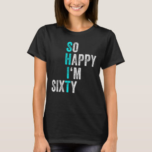 Funny 60. Geburtstag So glücklich bin ich 60 Männe T-Shirt