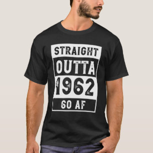 Funny 60. Geburtstag Straight Outta 1962 60 Af Gag T-Shirt