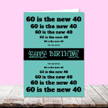 Funny 60 ist die neue 40 60. Geburtstagskarte<br><div class="desc">60 ist die neue 40 ist es wahr, also warum sollte Ihre Geburtstagskarte nicht so sagen! Diese aquamarine Karte enthält die Wörter "60 ist die neue 40" in immer kleinerem Druck mit den Worten "Happy Birthday" in der Mitte und unterhalb der Worte "60 ist die neue 40" in umgekehrter Reihenfolge...</div>