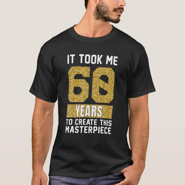 Funny 60 Years Old Joke Gag Geschenke für 60. Gebu T-Shirt (Vorderseite)
