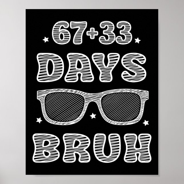 Funny 67 + 33 Days Bruh 100 Days Of School Kids Bo Poster (Vorne)