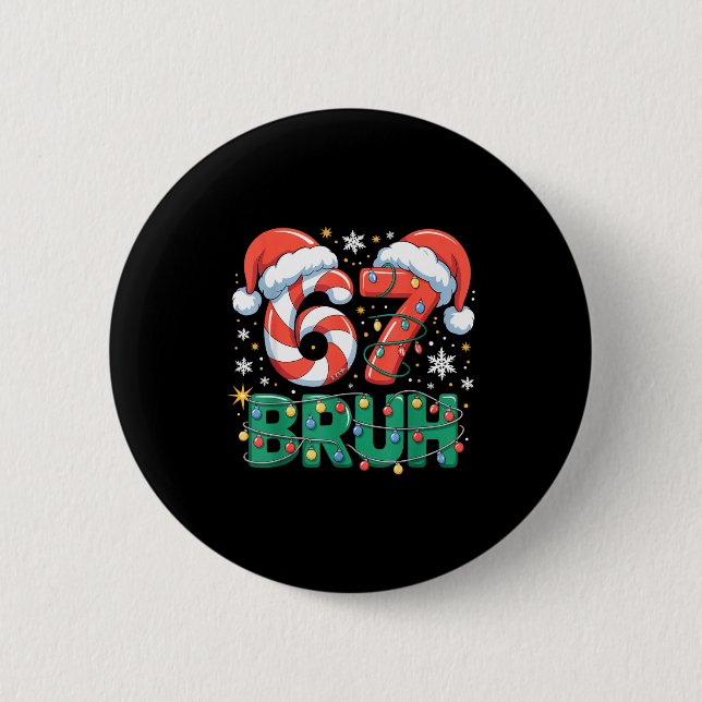 Funny 67 Bruh Christmas Design Meme Lights Candy C Button (Vorderseite)