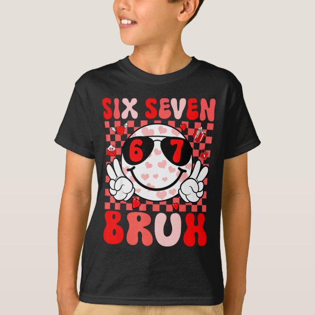 Funny 67 Bruh Valentines Six Seven Meme Hearts 6 7 T-Shirt (Vorderseite)