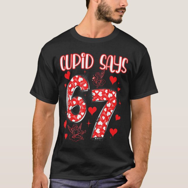 Funny 67 Cud Says 67 Valentine Couple Matching Six T-Shirt (Vorderseite)