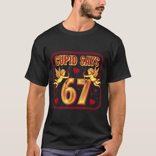 Funny 67 Cud Says 67 Valentine Couple Matching Six T-Shirt (Vorderseite)