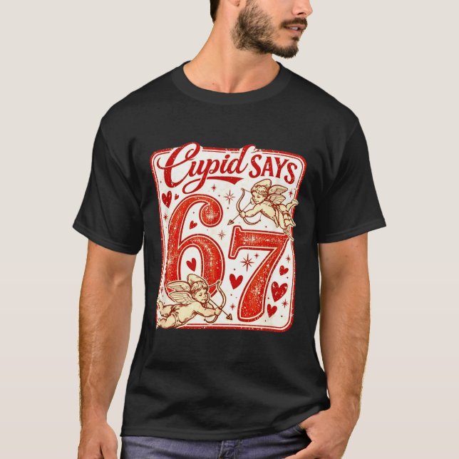 Funny 67 Cud Says 67 Valentine Couple Matching Six T-Shirt (Vorderseite)