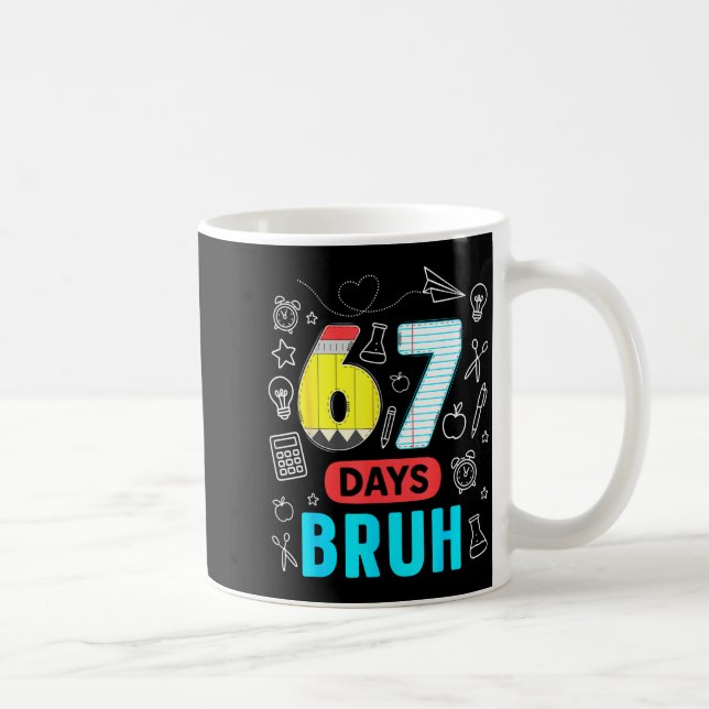 Funny 67 Days Bruh Six Seven Meme Teacher Kids Num Kaffeetasse (Rechts)