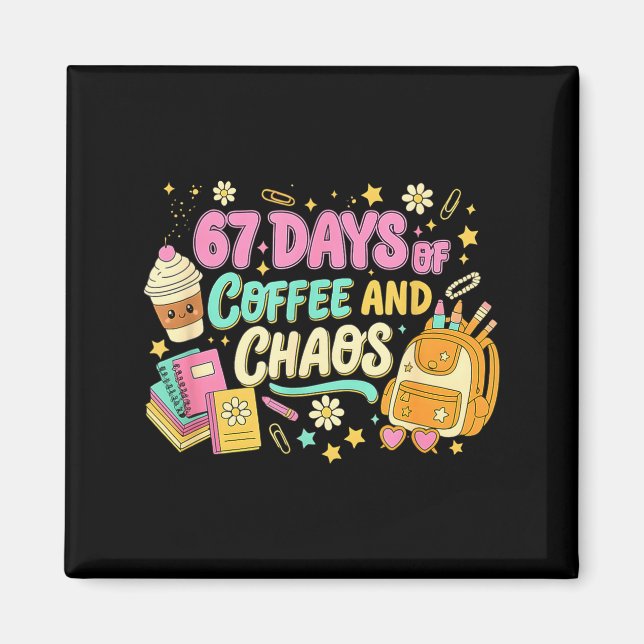 Funny 67 Days Of Coffee Retro Teacher Humor  Magnet (Vorne)