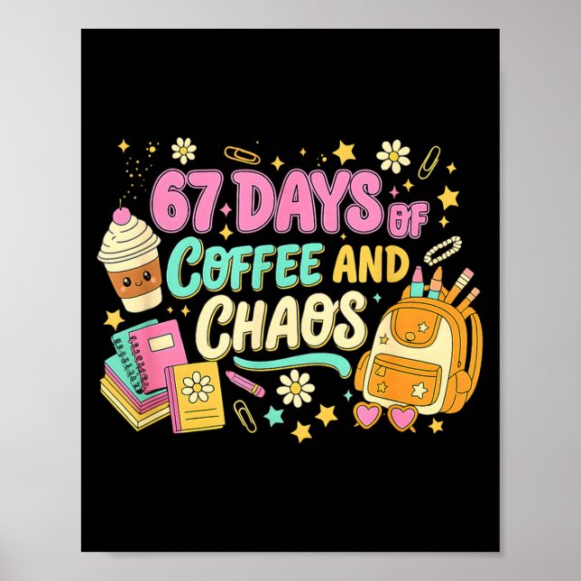 Funny 67 Days Of Coffee Retro Teacher Humor  Poster (Vorne)
