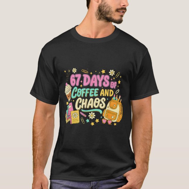 Funny 67 Days Of Coffee Retro Teacher Humor  T-Shirt (Vorderseite)
