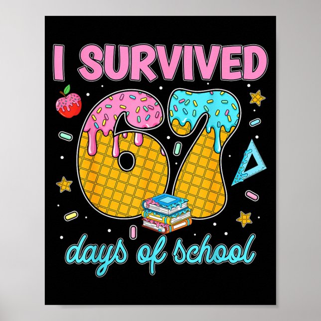 Funny 67 Days Of School Meme Teacher Student Tee  Poster (Vorne)