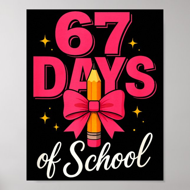 Funny 67 Days Of School Pencil Bow Design  Poster (Vorne)