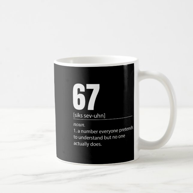 Funny 67 Definition The Meaning Of 67 Meme Six Sev Kaffeetasse (Rechts)