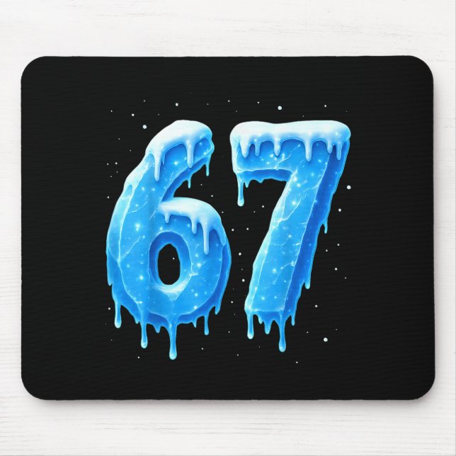 Funny 67 Drip Cold Ice Winter Season Six Seven Sno Mousepad (Vorne)