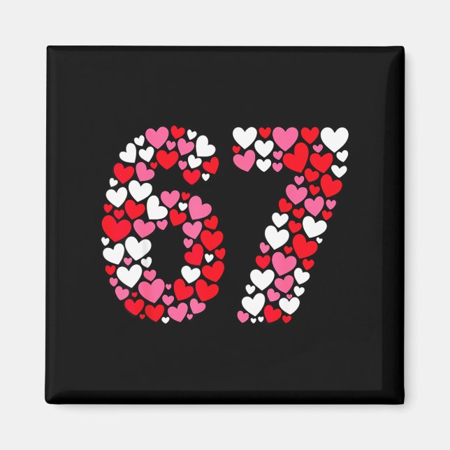 Funny 67 Meme 6 7 Gen Alpha Slang For Valentine’s  Magnet (Vorne)