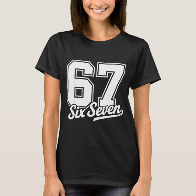 Funny 67 Meme 6 7  T-Shirt (Vorderseite)