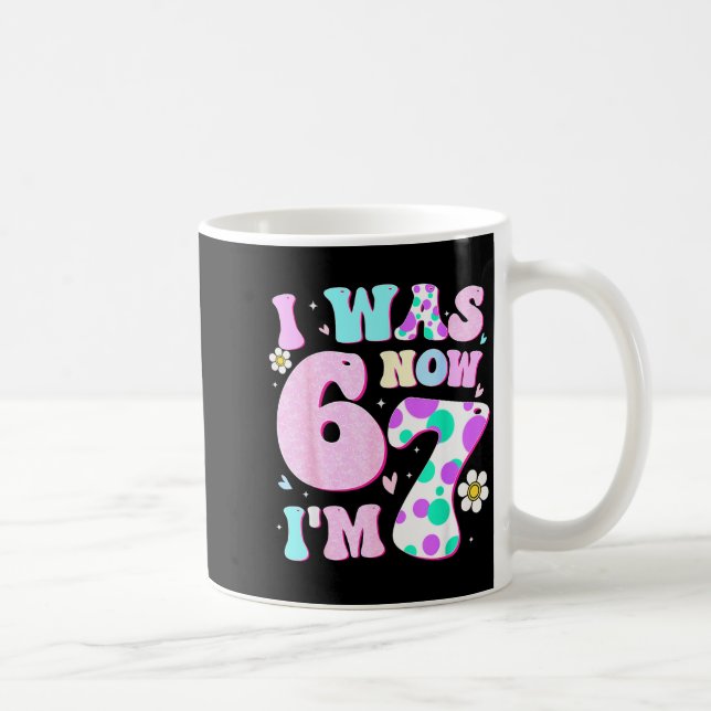 Funny 67 Meme 7th Birthday Girl I Was 6 Now I'm 7  Kaffeetasse (Rechts)