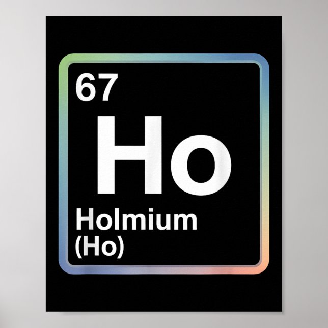Funny 67 Meme Holmium Physics Science Teacher Joke Poster (Vorne)