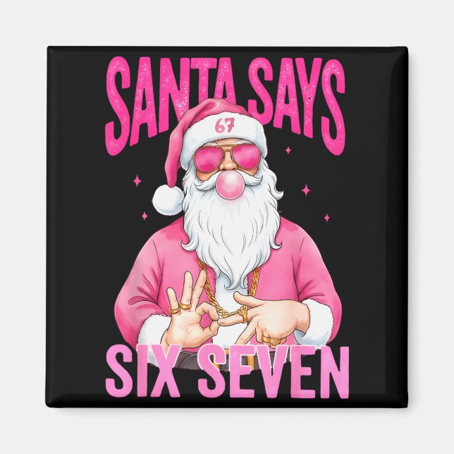 Funny 67 Santa Says Six Seven Christmas Meme Xmas  Magnet (Vorne)