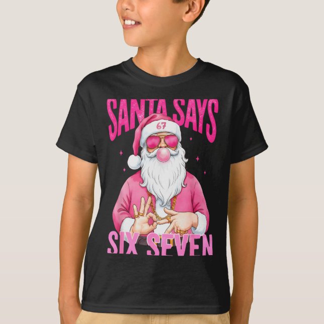 Funny 67 Santa Says Six Seven Christmas Meme Xmas  T-Shirt (Vorderseite)