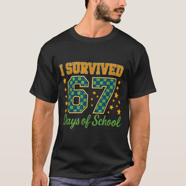 Funny 67 School Meme Design _ I Survived 67 Days  T-Shirt (Vorderseite)