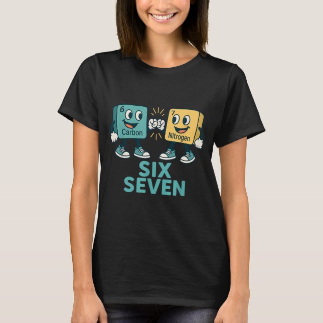 Funny 67 Science Teacher 6 7 Carbon Nitrogen Perio T-Shirt (Vorderseite)
