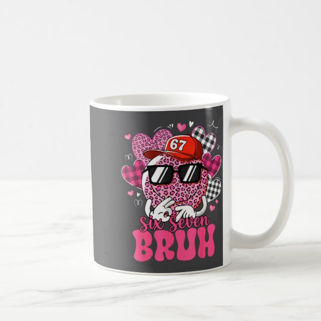 Funny 67 Six Seven Bruh Valentine 6 7 Meme Love Wo Kaffeetasse (Rechts)