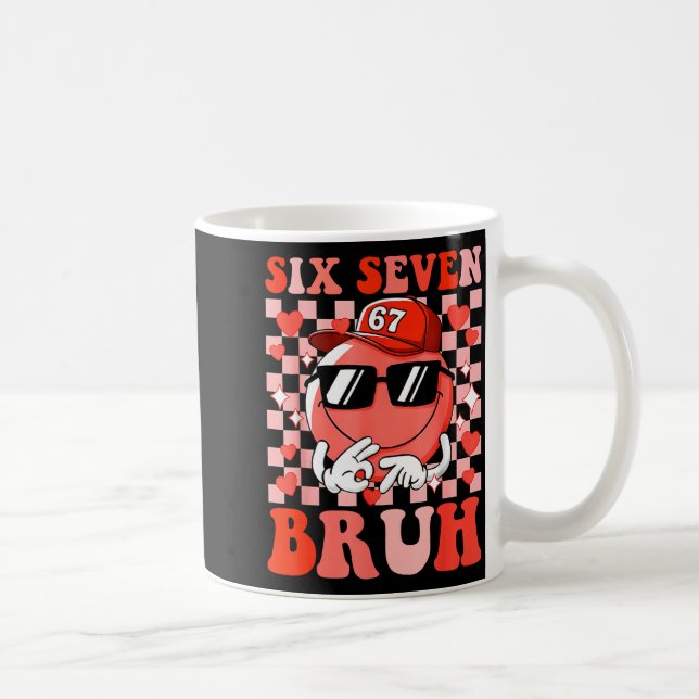 Funny 67 Six Seven Bruh Valentine 6 7 Meme Love Wo Kaffeetasse (Rechts)