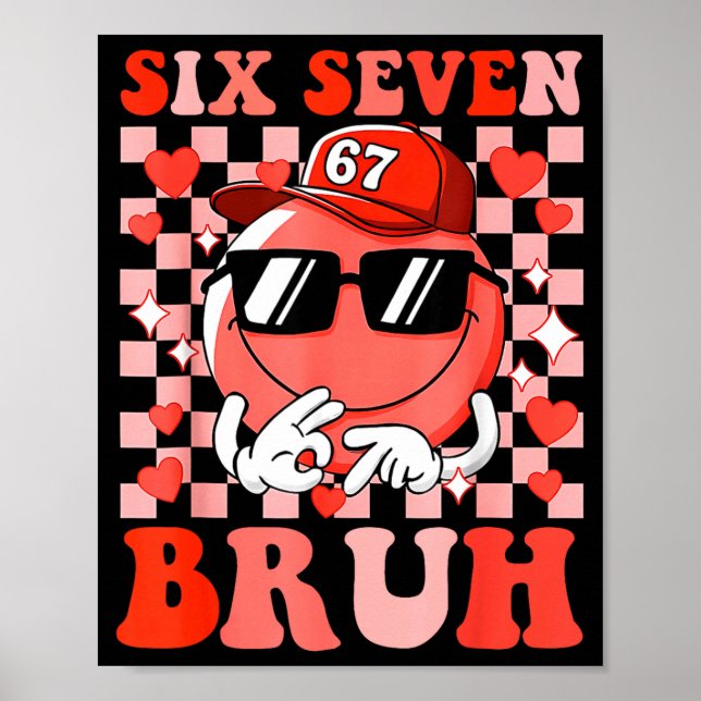Funny 67 Six Seven Bruh Valentine 6 7 Meme Love Wo Poster (Vorne)