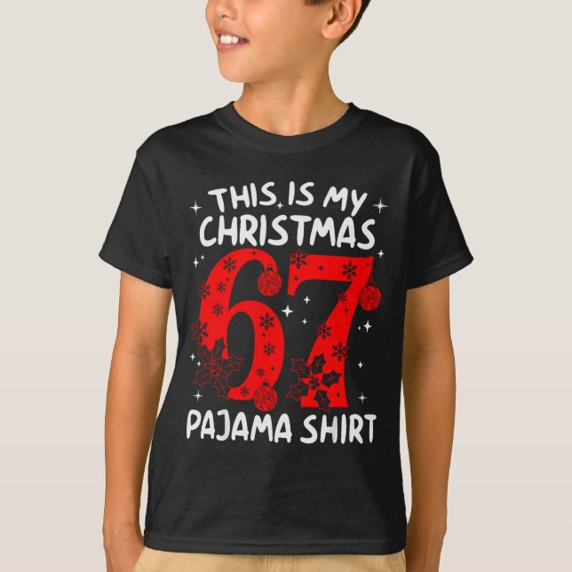 Funny 67 Six Seven Meme This Is My Christmas Pajam T-Shirt (Vorderseite)