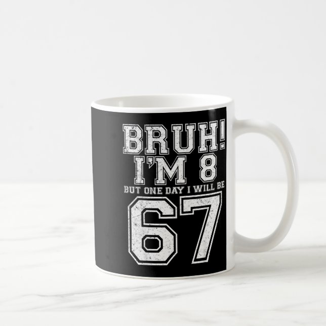 Funny 67 Six Seven Teen Bruh Eight 8 Birthday  Kaffeetasse (Rechts)